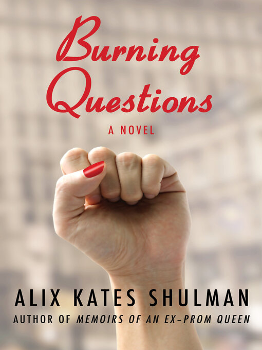 Title details for Burning Questions by Alix Kates Shulman - Available
